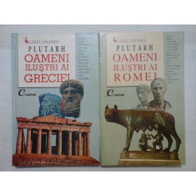 PLUTARH - OAMENI  ILUSTRI  AI  ROMEI  vol. 1 *  PLUTARH  - OAMENI  ILUSTRI  AI  GRECIEI  vol. 2 